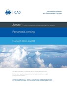 Annex 1 Personnel Licensing [electronic document] / ICAO, Author . - Canada: ICAO, July,2022.- 156p.