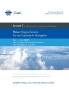 Annex 3 Meteorological Service for International Air Navigation [printed text]. - Twentieth Edition. - July 2018. - 224 p